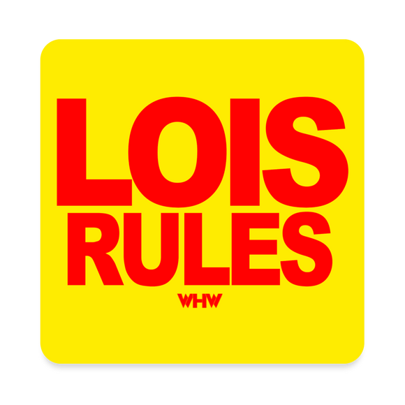 Lois Rules (WHW)- Square Magnet - white