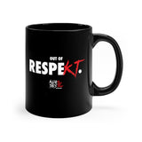 Out of Respekt (Kliq This) -11oz Black Mug
