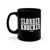 Slobber Knocker (GJR)- 11oz Black Mug