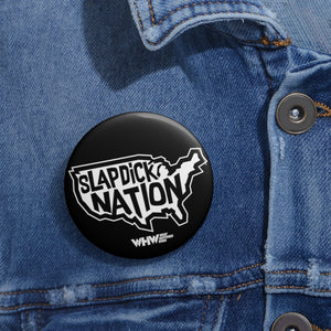 Slapdick Nation (WHW)- Pin Button