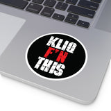 Kliq F'N This- Round Sticker