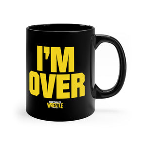 I'm Over (STW)-11oz Black Mug