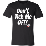 Don't Tick Me Off (My World)- Unisex Jersey Short-Sleeve T-Shirt