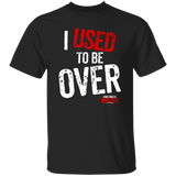 I Used to Be Over (STW)-Classic  T-Shirt
