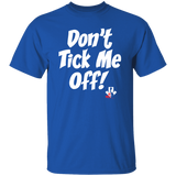 Don't Tick Me Off (My World)- Classic T-Shirt