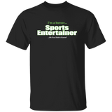 Sports Entertainer (OYDK)- Classic T-Shirt