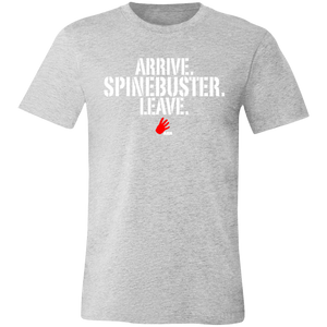 Arrive Spinebuster Leave (Arn)- Unisex Jersey Short-Sleeve T-Shirt