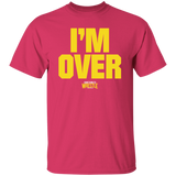 I'm Over (STW)- Classic T-Shirt