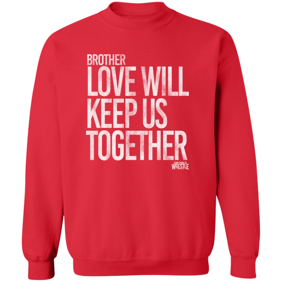 Love Will Keep Us (STW)- Crewneck Pullover Sweatshirt