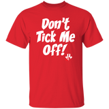 Don't Tick Me Off (My World)- Classic T-Shirt