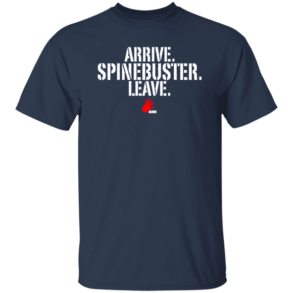 Arrive Spinebuster Leave (Arn)-Classic T-Shirt