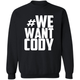 We Want Cody (83 Weeks)- Crewneck Pullover Sweatshirt