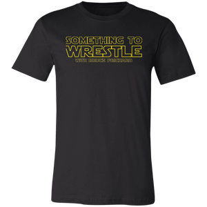 Something to Wrestle SW-  Unisex Jersey Short-Sleeve T-Shirt