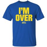 I'm Over (STW)- Classic T-Shirt