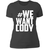 We Want Cody (83 Weeks)- Ladies' Boyfriend T-Shirt