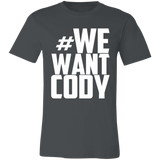 We Want Cody (83Weeks)-  Unisex Jersey Short-Sleeve T-Shirt