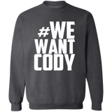 We Want Cody (83 Weeks)- Crewneck Pullover Sweatshirt