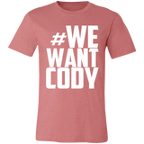 We Want Cody (83Weeks)-  Unisex Jersey Short-Sleeve T-Shirt