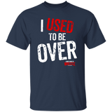 I Used to Be Over (STW)-Classic  T-Shirt