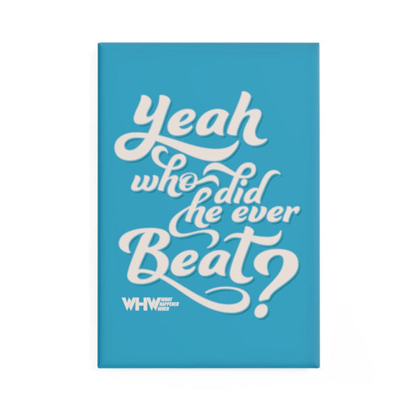 Ever Beat (WHW)- Rectangle Magnet