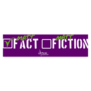 Matt Fact Matt Fiction (Hardy)- Bumper Sticker - white matte