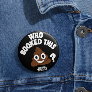 Who Booked This? (STW)- Pin Button