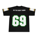 Oh You Didn't Know 69- Unisex Football Jersey (AOP)