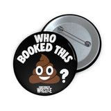 Who Booked This? (STW)- Pin Button