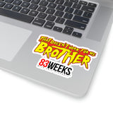 Doesn't Work For Me Brother (83 Weeks)- Kiss-Cut Sticker