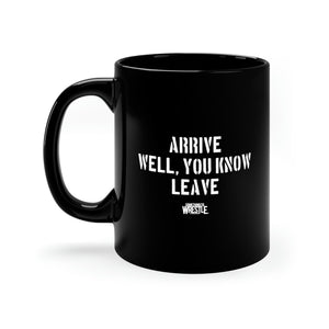 Arrive Well, You Know (STW)- 11oz Black Mug