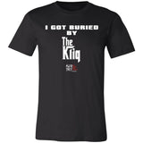 I Got Buried (Kliq This)- Unisex Jersey Short-Sleeve T-Shirt