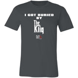 I Got Buried (Kliq This)- Unisex Jersey Short-Sleeve T-Shirt