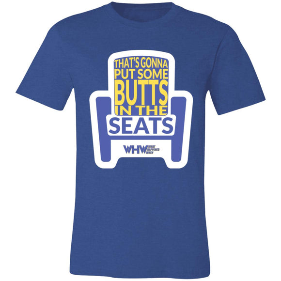 Butts In Seats (WHW)- Unisex Jersey Short-Sleeve T-Shirt