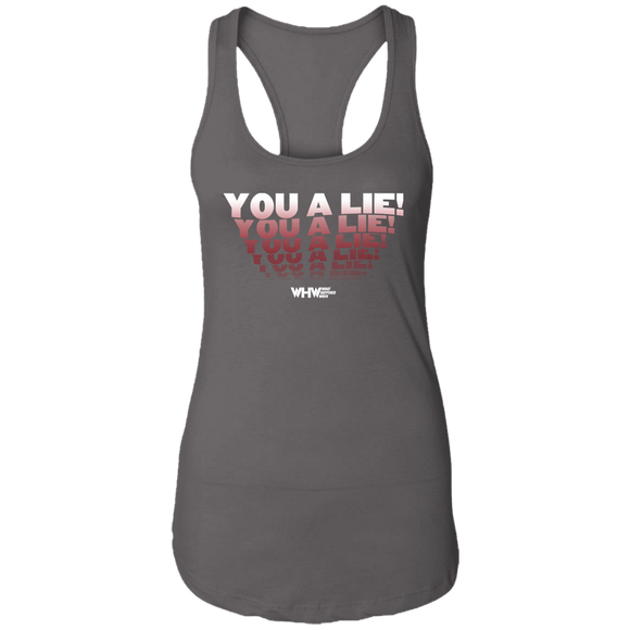 You a Lie (WHW)-  Ladies  Racerback Tank