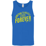Something to Wrestle Lives Forever- Tank Top