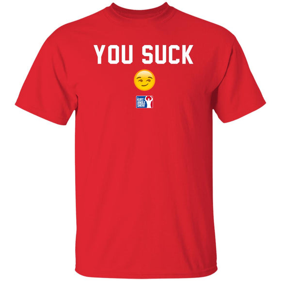You Suck (KAS)- T-Shirt