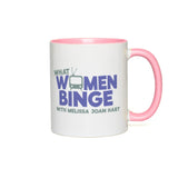 What Women Binge 11oz Mug