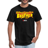 Doesn't Work For Me Brother (83 Weeks)- Classic T-Shirt - black