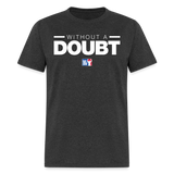 Without A Doubt (KAS)- Classic T-Shirt up to 6XL - heather black