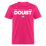 Without A Doubt (KAS)- Classic T-Shirt up to 6XL - fuchsia