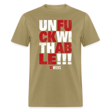 Unfuckwithable (83 Weeks)- Classic T-Shirt - khaki