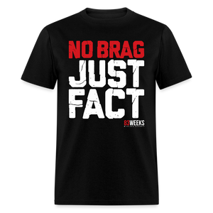 No Brag Just Facts (83 Weeks)- Classic T-Shirt - black