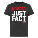 No Brag Just Facts (83 Weeks)- Classic T-Shirt - heather black