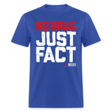 No Brag Just Facts (83 Weeks)- Classic T-Shirt - royal blue