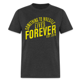 STW Lives Forever - Classic T-Shirt Up To 6XL - heather black