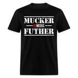Mucker Futher (83 Weeks)- Classic T-Shirt - black