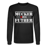 Mucker Futher (83 Weeks)- Long Sleeve T-Shirt - black