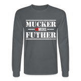 Mucker Futher (83 Weeks)- Long Sleeve T-Shirt - charcoal