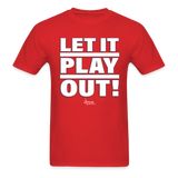 Let it Play Out Classic T-Shirt Up To 6XL - red