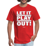 Let it Play Out Classic T-Shirt Up To 6XL - red